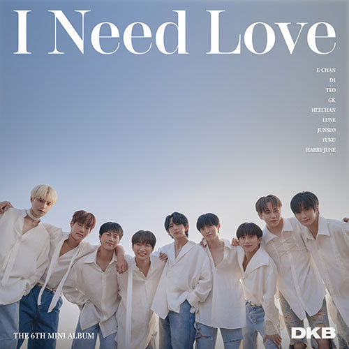 DKB 6TH MINI ALBUM - I NEED LOVE