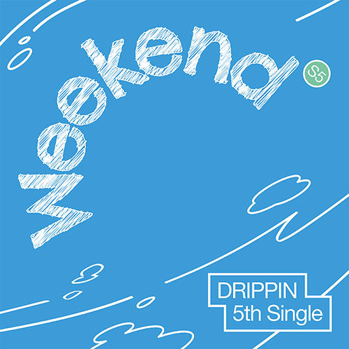DRIPPIN 5TH SINGLE ALBUM - WEEKEND (WEEKEND VER.)