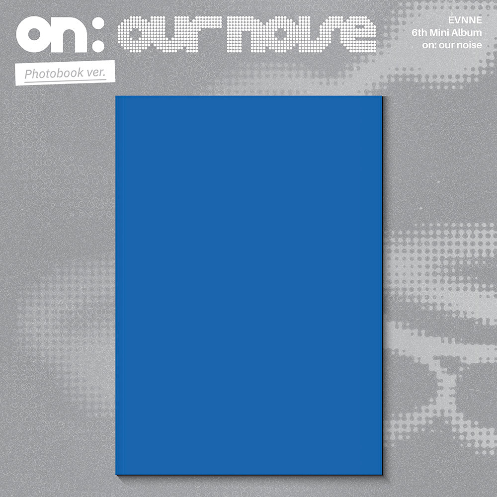 EVNNE 6TH MINI ALBUM - ON: OUR NOISE (PRE-ORDER)