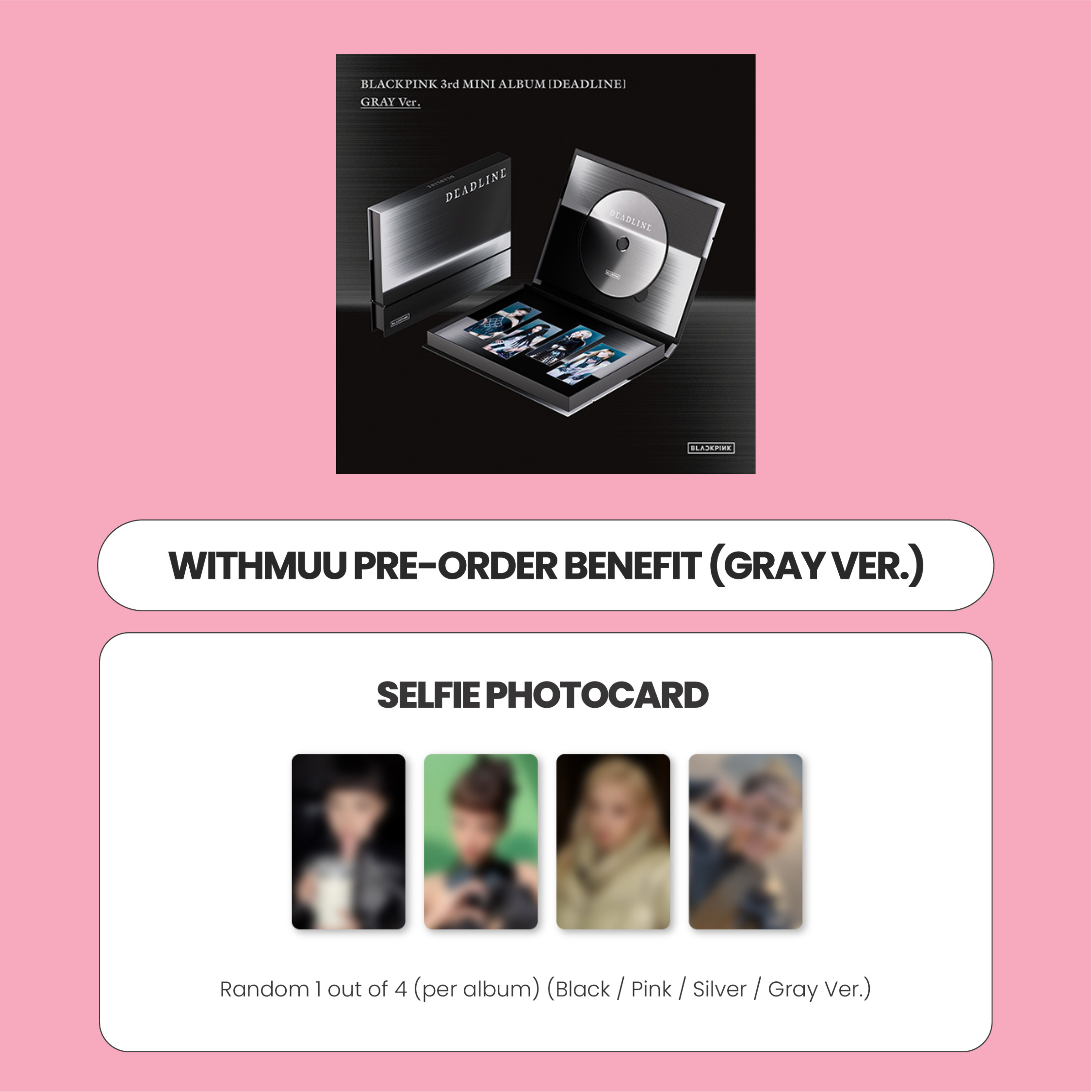 BLACKPINK 3RD MINI ALBUM - DEADLINE (GRAY VER.) + WITHMUU PHOTOCARD (PRE-ORDER)