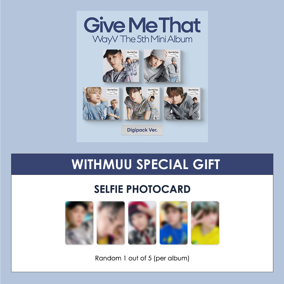 WAYV 5TH MINI ALBUM - GIVE ME THAT (DIGIPACK VER.) + WITHMUU PHOTOCARD (LD VER.)