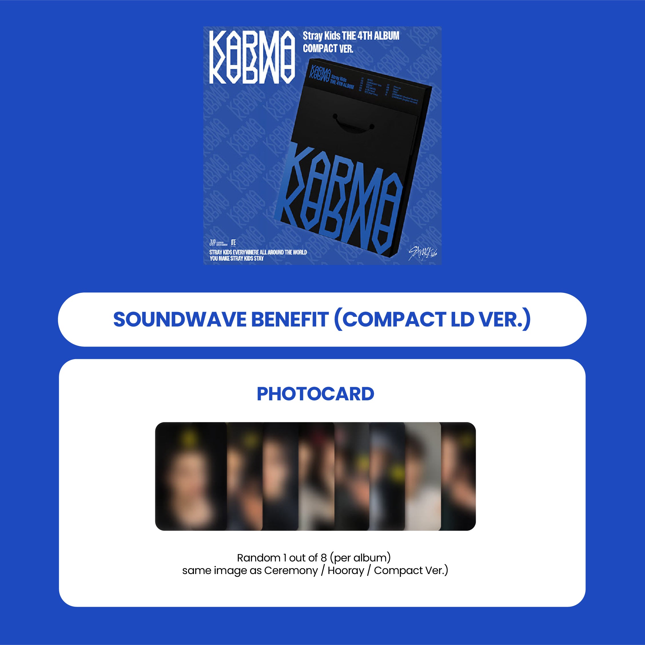 STRAY KIDS 4TH ALBUM - KARMA (COMPACT VER.) (KOREA VER.) + SOUNDWAVE PHOTOCARD (LD VER.) (PRE-ORDER)