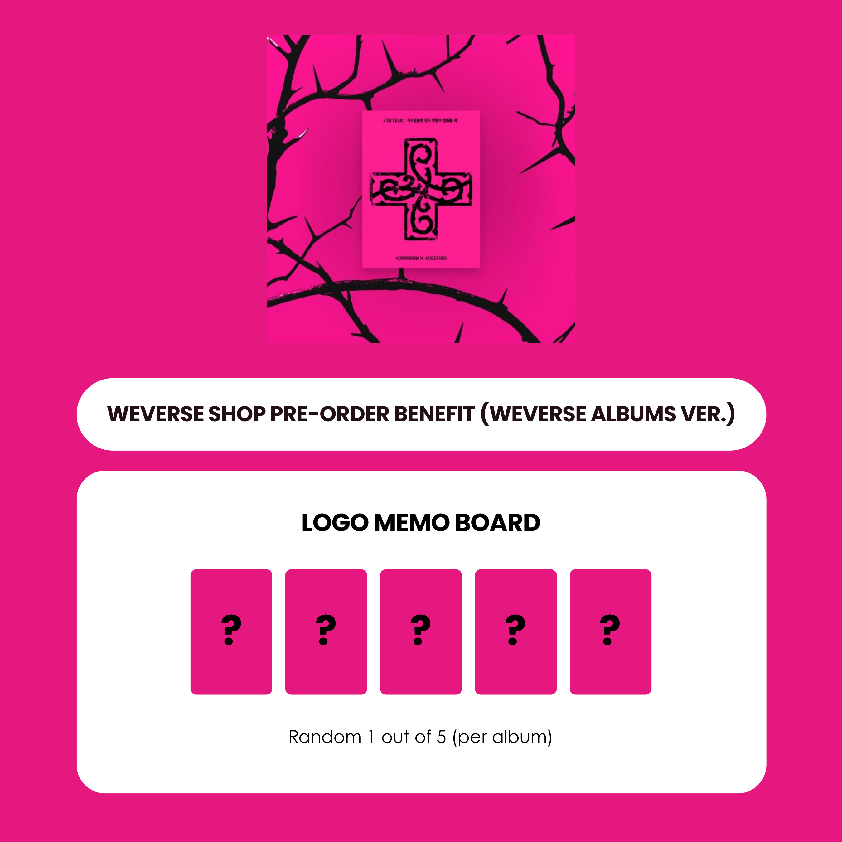 TXT 8TH MINI ALBUM - 7TH YEAR: WHEN THE WIND BRIEFLY STOPPED IN THE THORN BUSH (WEVERSE ALBUMS VER.) + WEVERSE SHOP LOGO MEMO BOARD (PRE-ORDER)