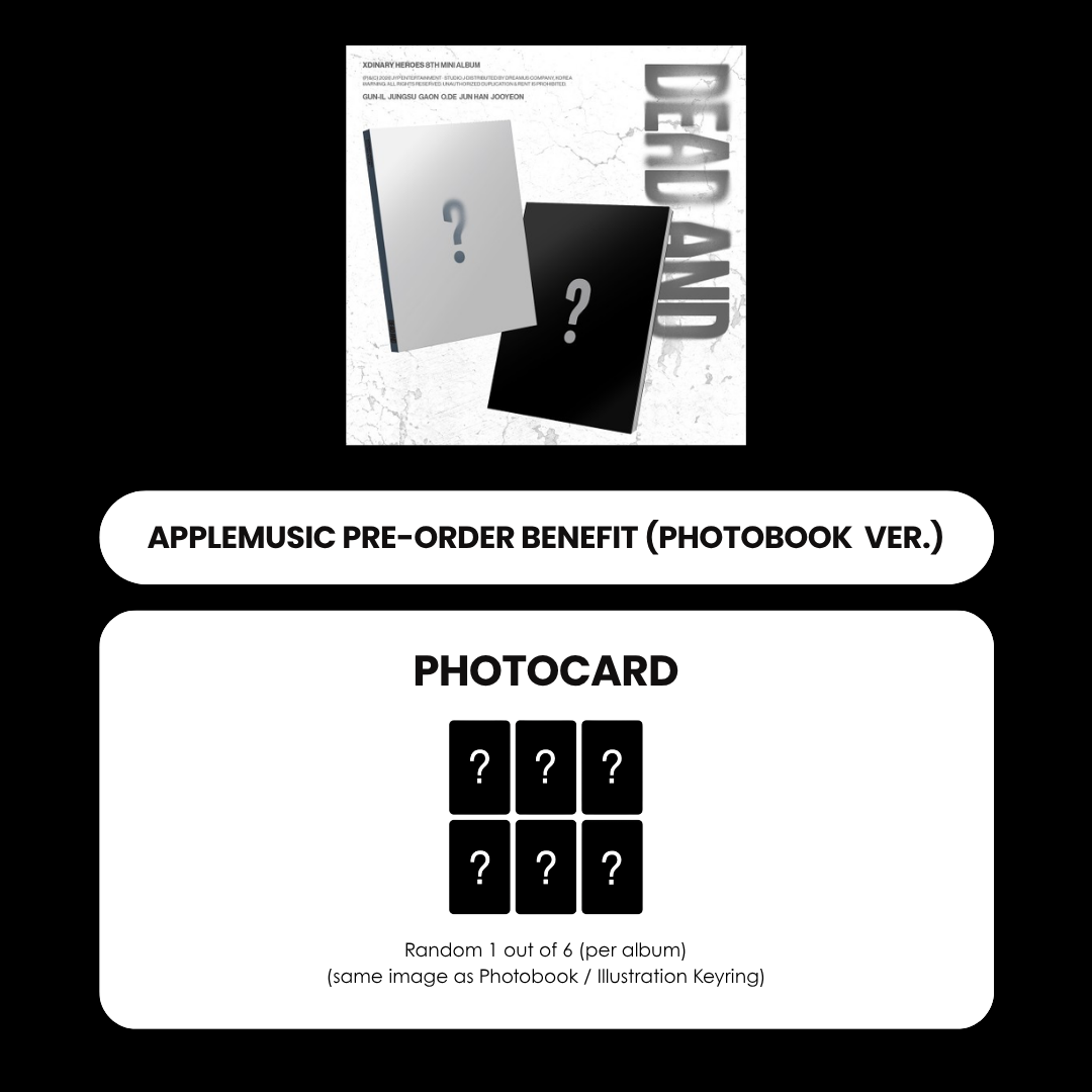 XDINARY HEROES 8TH MINI ALBUM - DEAD AND (PHOTOBOOK VER.) + APPLEMUSIC PHOTOCARD (PRE-ORDER)