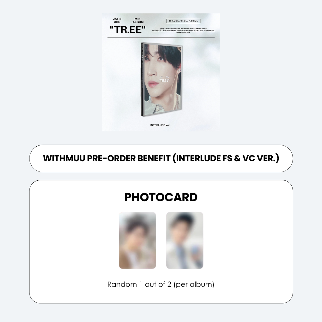 JAY B 3RD MINI ALBUM - TR.EE (INTERLUDE VER.) + WITHMUU PHOTOCARD (FS & VC VER.) (PRE-ORDER)