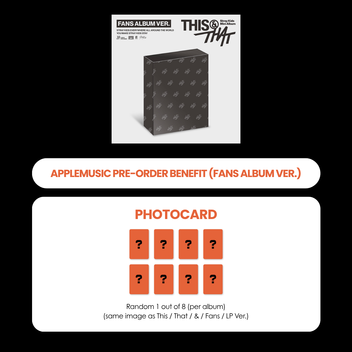 STRAY KIDS ALBUM - THIS & THAT (FANS ALBUM VER.) + APPLEMUSIC PHOTOCARD (PRE-ORDER)