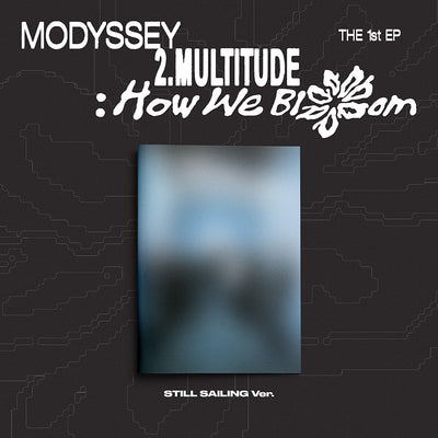 MODYSSEY 1ST EP ALBUM - 2. MULTITUDE: HOW WE BLOOM (STILL SAILING VER.) + APPLEMUSIC PHOTOCARD (PRE-ORDER)
