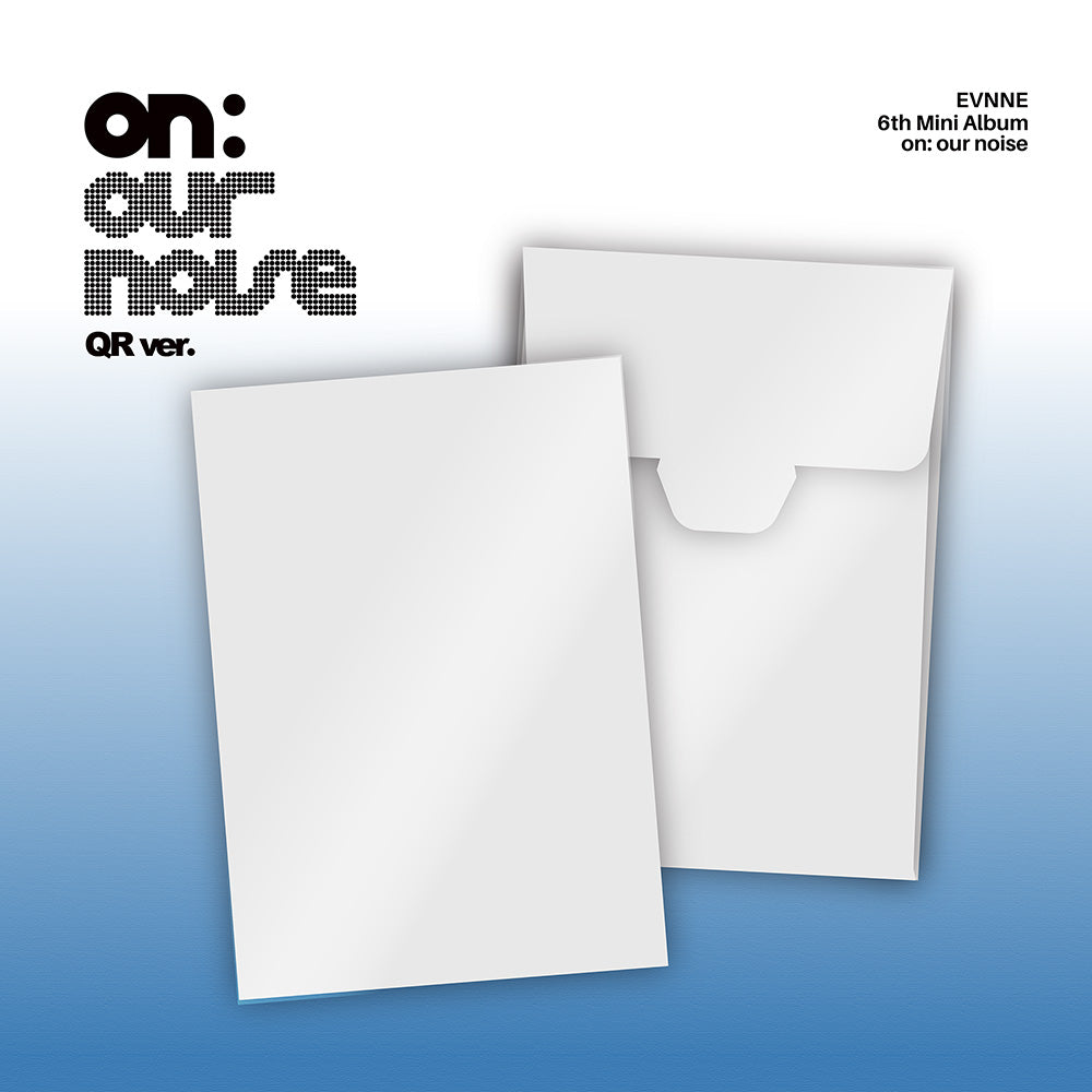 EVNNE 6TH MINI ALBUM - ON: OUR NOISE (QR VER.) (PRE-ORDER)