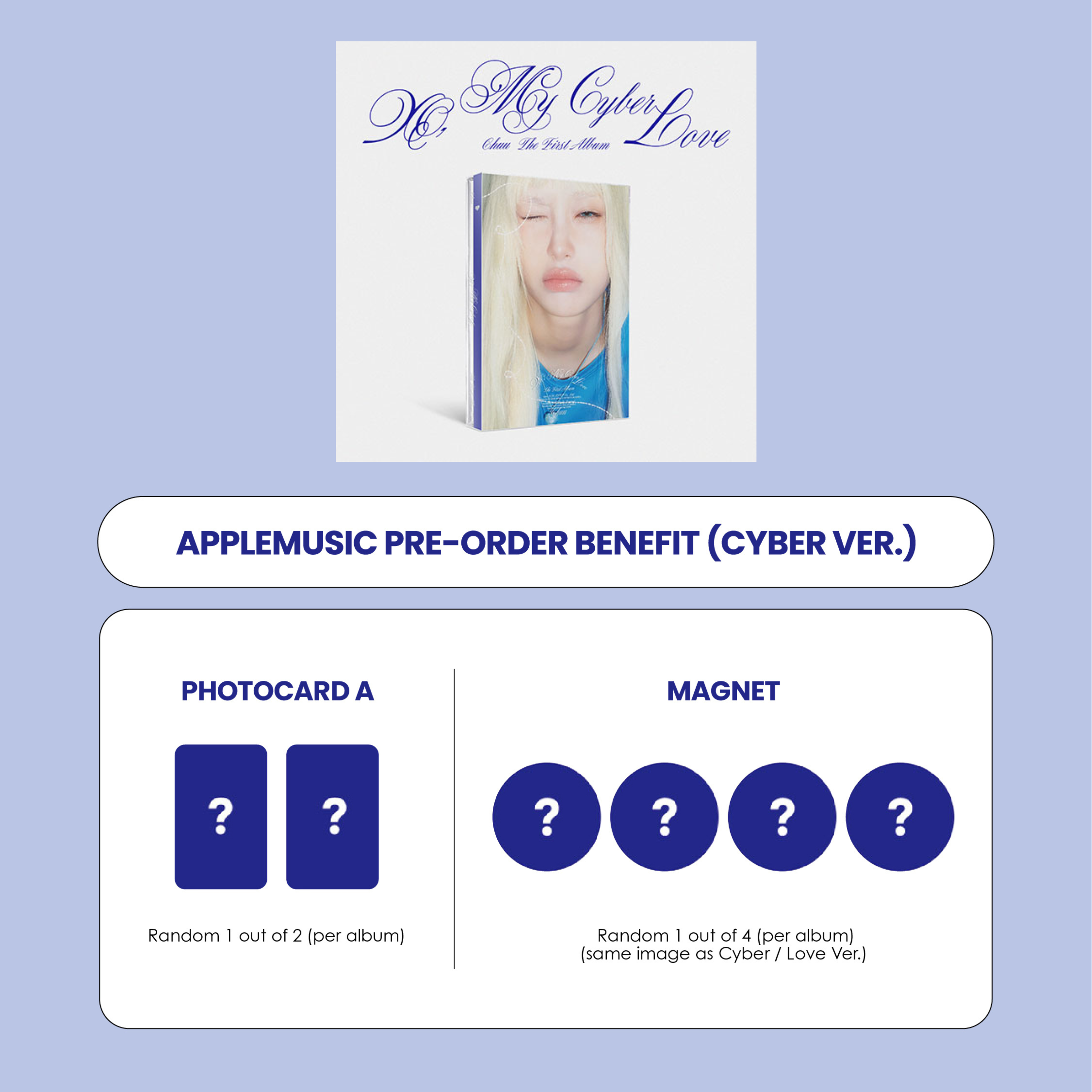 CHUU 1ST ALBUM - XO, MY CYBERLOVE (CYBER VER.) + APPLEMUSIC PHOTOCARD + MAGNET
