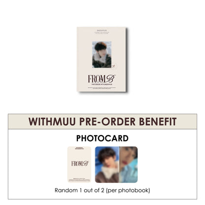 BAEKHYUN PHOTOBOOK WITH BAEKHYUN - FROM B + WITHMUU PHOTOCARD (PRE-ORDER)