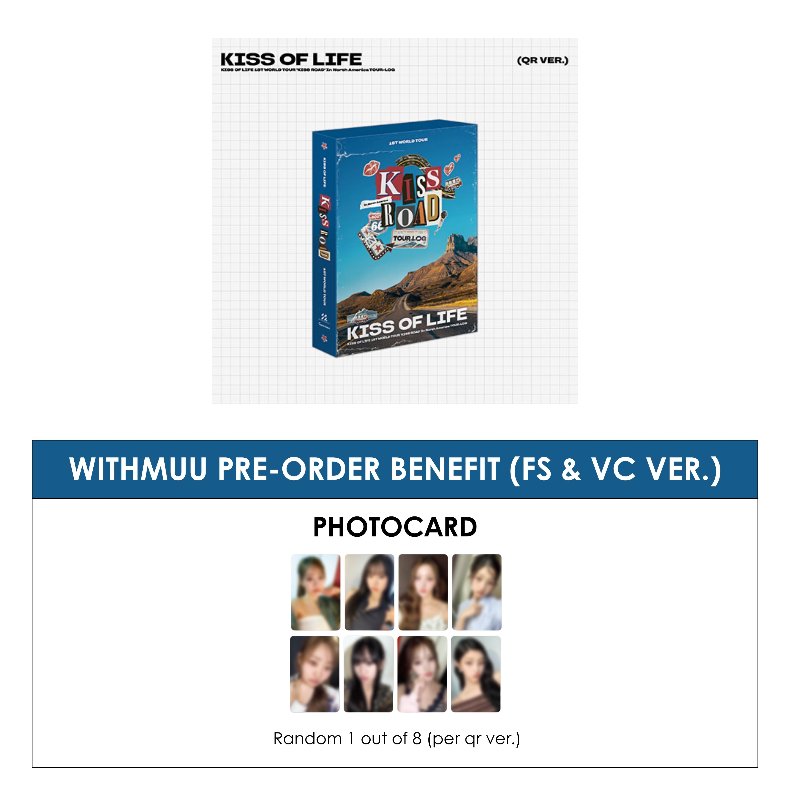 KISS OF LIFE 1ST WORLD TOUR [KISS ROAD] IN NORTH AMERICA TOUR-LOG + WITHMUU PHOTOCARD (FS & VC VER.) (PRE-ORDER)