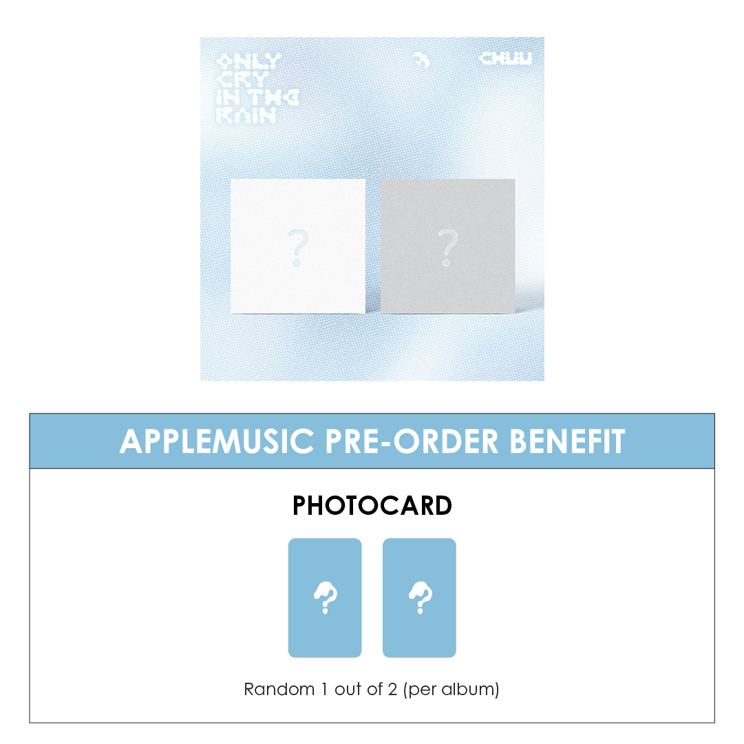 CHUU 3RD MINI ALBUM - ONLY CRY IN THE RAIN + APPLEMUSIC PHOTOCARD (PRE-ORDER)