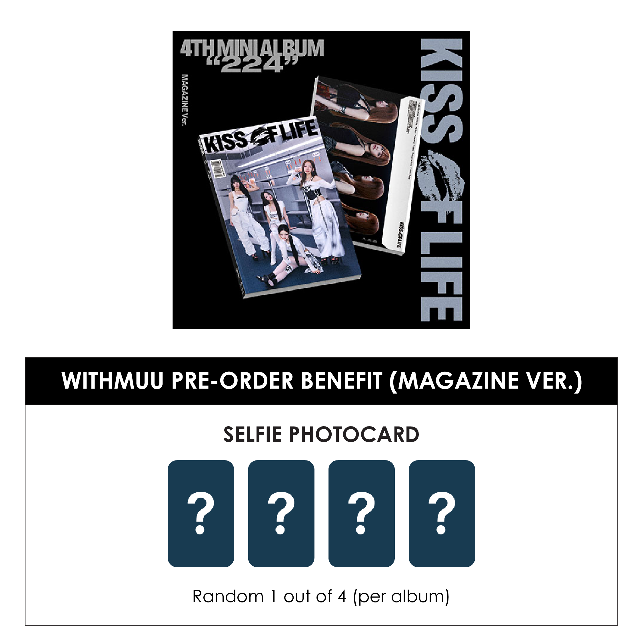 KISS OF LIFE 4TH MINI ALBUM - 224 (MAGAZINE VER.) + WITHMUU PHOTOCARD (PRE-ORDER)