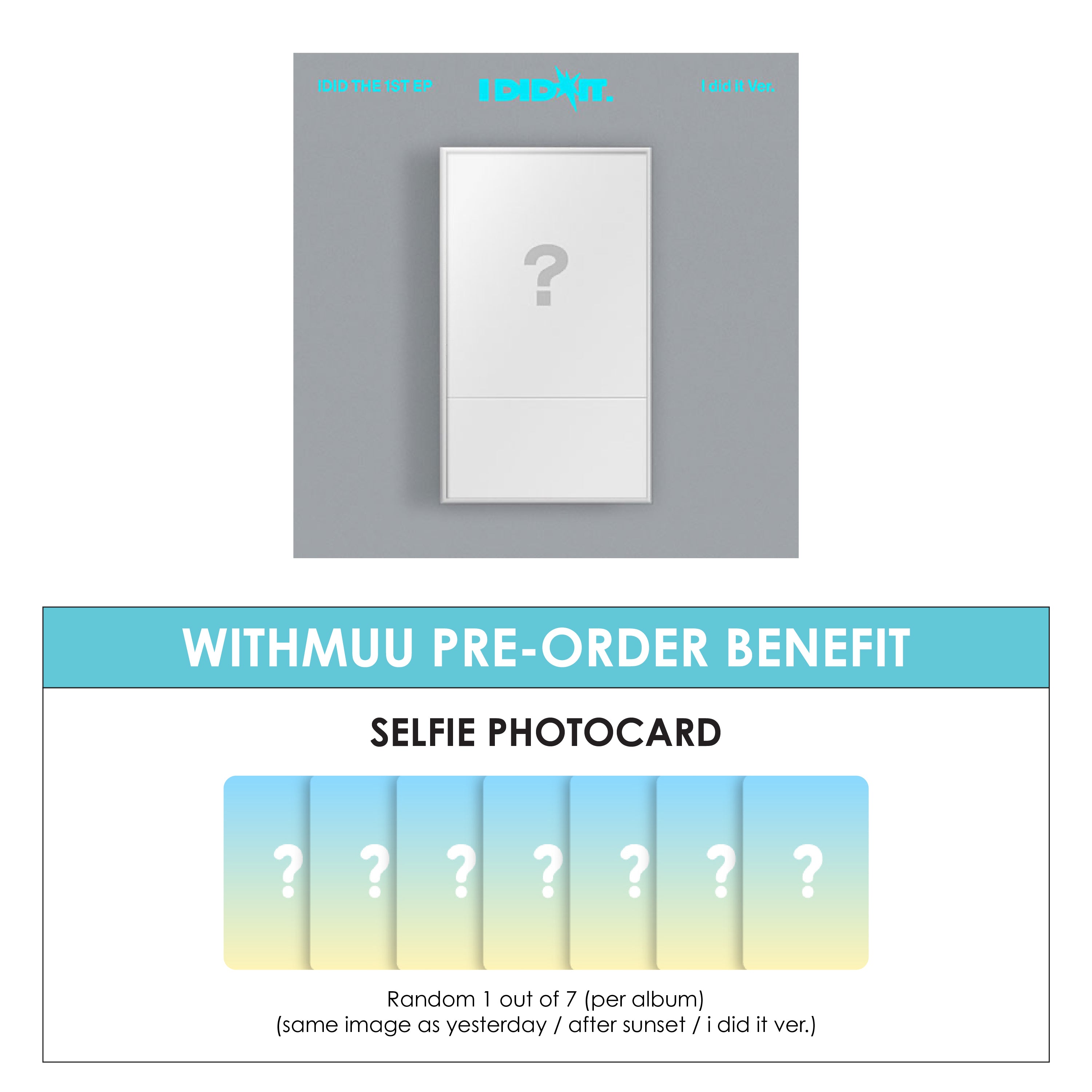 IDID 1ST MINI ALBUM - I DID IT (I DID IT VER.) + WITHMUU PHOTOCARD (PRE-ORDER)