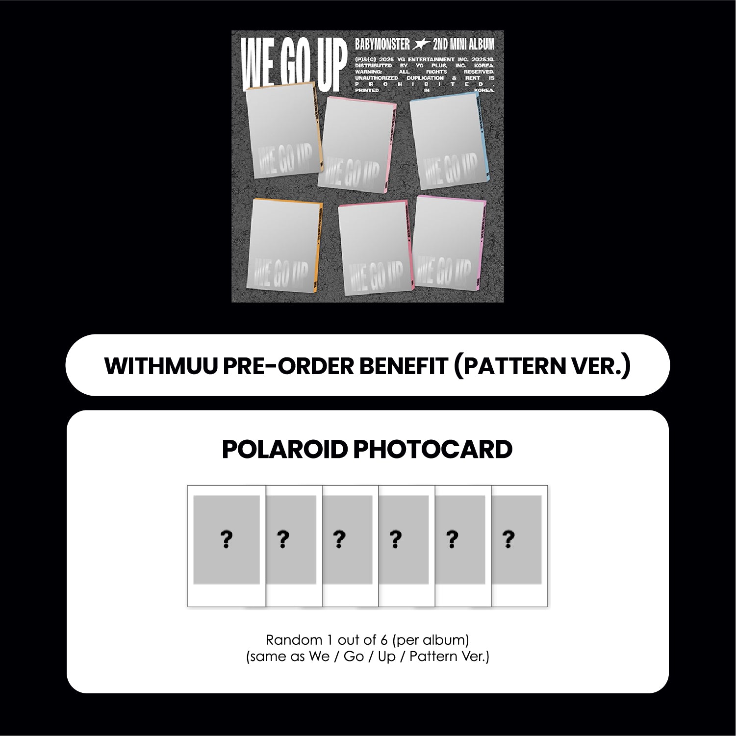 BABYMONSTER 2ND MINI ALBUM - WE GO UP (PATTERN VER.) + WITHMUU PHOTOCARD (PRE-ORDER)