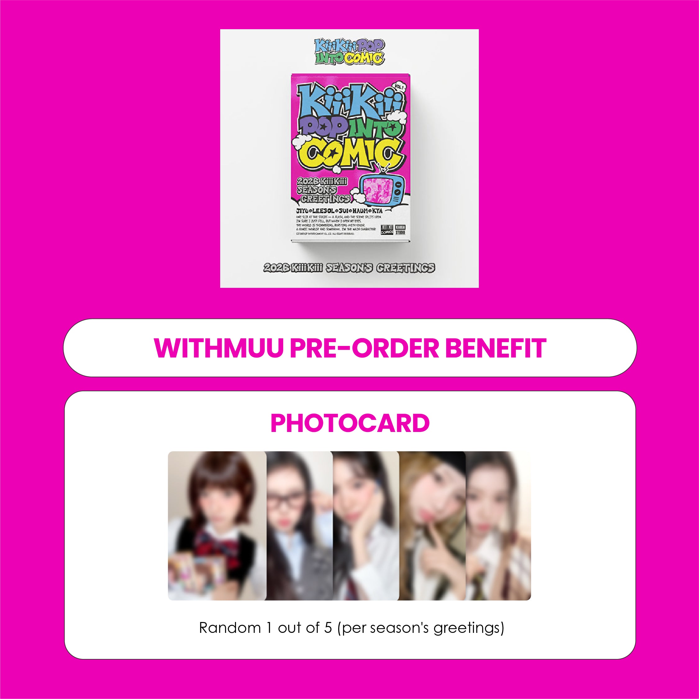 KIIIKIII 2026 SEASON'S GREETINGS - KIIIKIII POP INTO COMIC + WITHMUU PHOTOCARD (PRE-ORDER)