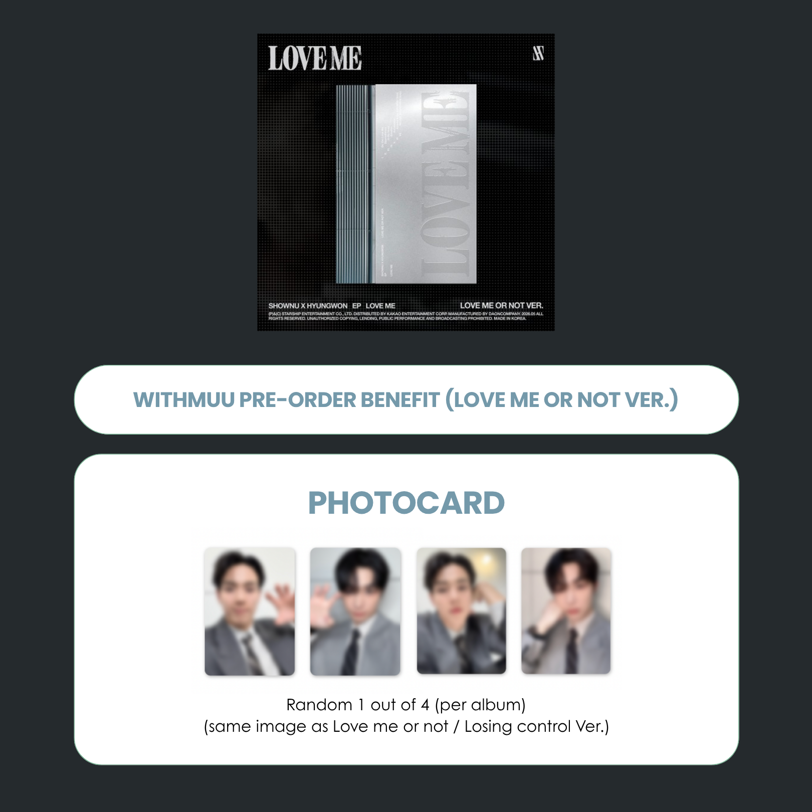 SHOWNU X HYUNGWON 2ND MINI ALBUM  - LOVE ME (LOVE ME OR NOT VER.) + WITHMUU PHOTOCARD (FS & VC VER.) (PRE-ORDER)