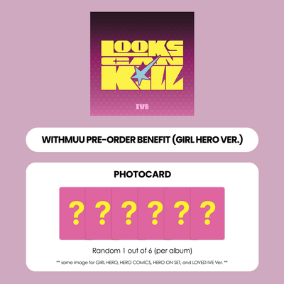 IVE 5TH EP ALBUM - LOOKS CAN KILL (GIRL HERO VER.) + WITHMUU PHOTOCARD (PRE-ORDER)