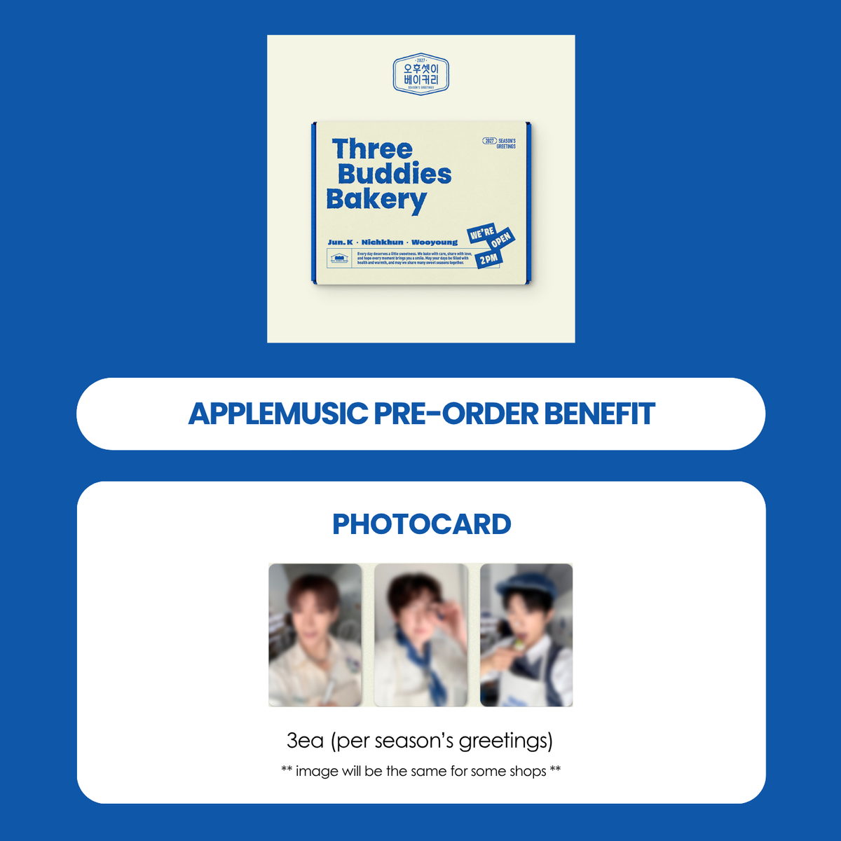 2PM 2027 SEASON'S GREETINGS - THREE BUDDIES BAKERY + APPLEMUSIC PHOTOCARD (PRE-ORDER)