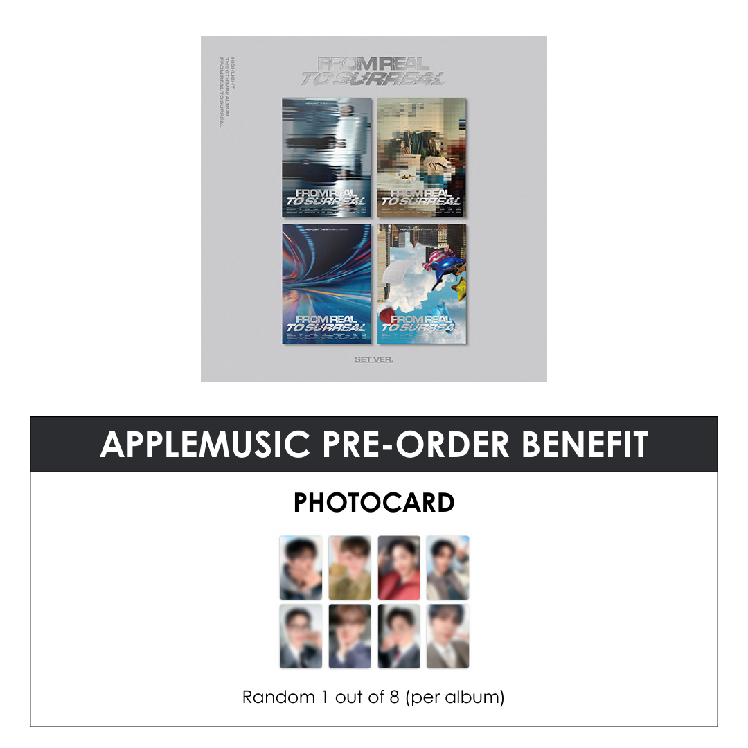 HIGHLIGHT 6TH MINI ALBUM - FROM REAL TO SURREAL (PHOTOBOOK VER.) + APPLEMUSIC PHOTOCARD