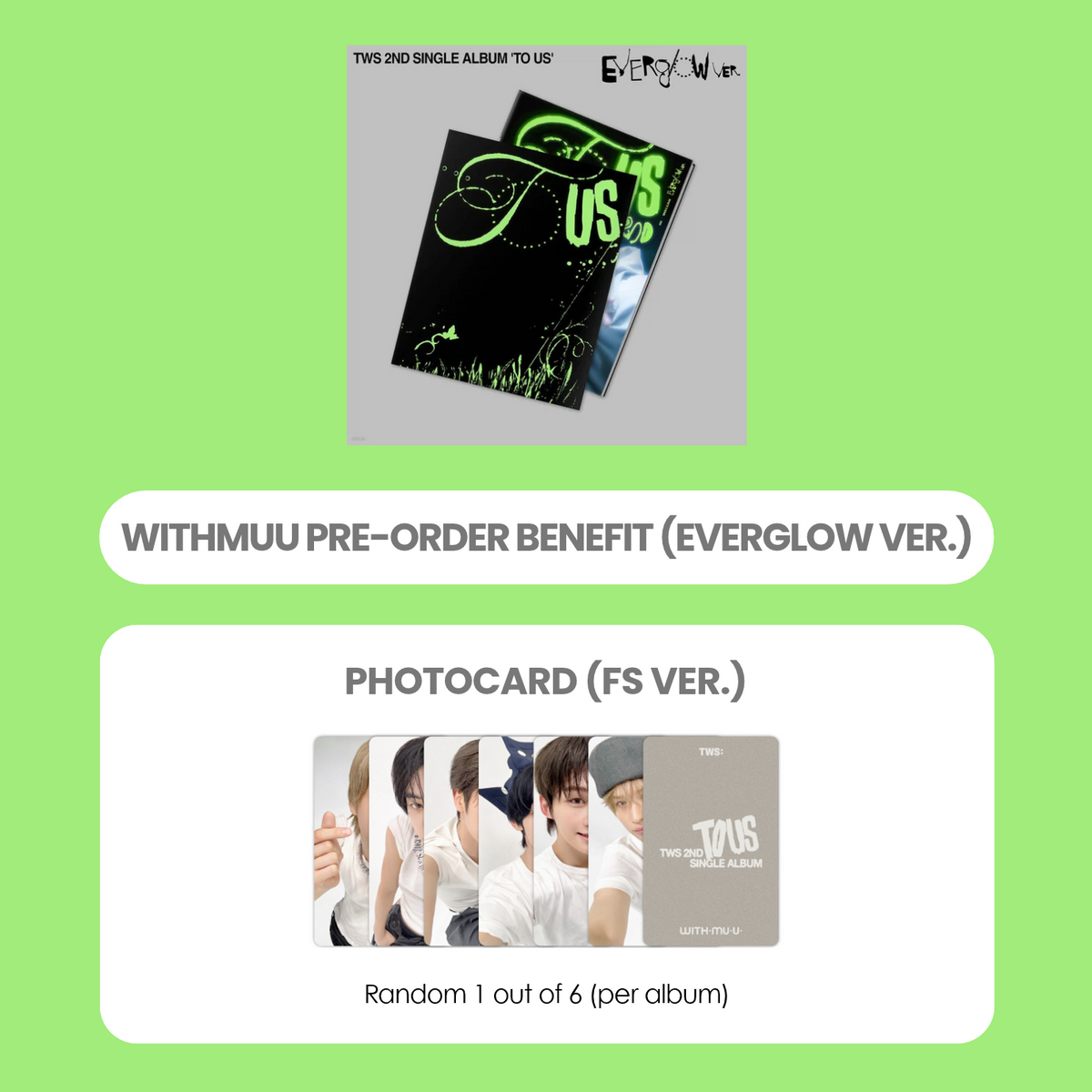 TWS 2ND SINGLE ALBUM - TO US (EVERGLOW VER.) + WITHMUU PHOTOCARD (FS VER.) (PRE-ORDER)