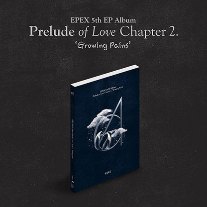 EPEX 5TH EP ALBUM - PRELUDE OF LOVE CHAPTER 2. GROWING PAINS