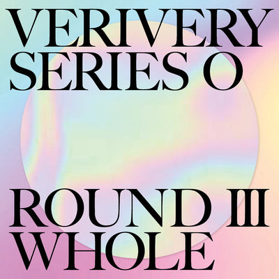 VERIVERY 1ST FULL ALBUM - SERIES 'O' [ROUND 3 : WHOLE]